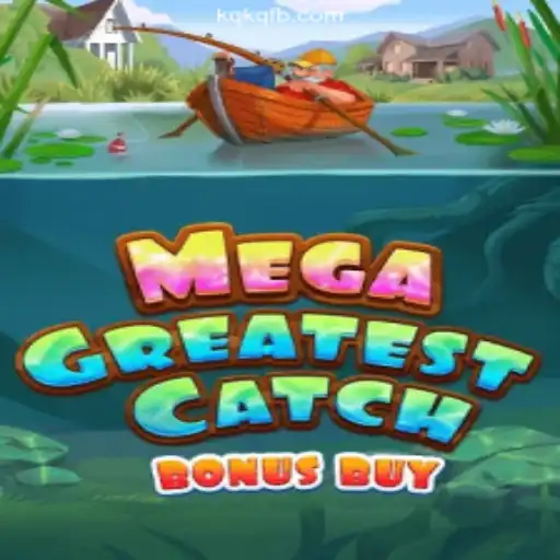 MegaGreatestCatchBonusBuy: Discover a New Era of Gaming on KQKQ.com